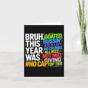 Bruh This Year Was Goated No Cap Funny Last Day Of Card