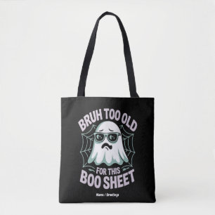 Bruh Too Old for This Boo Sheet Funny Halloween  Tote Bag