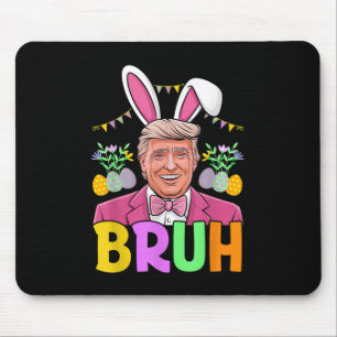 Bruh Trump Bunny Rabbit Lover Bruh Easter Day Funn Mouse Pad