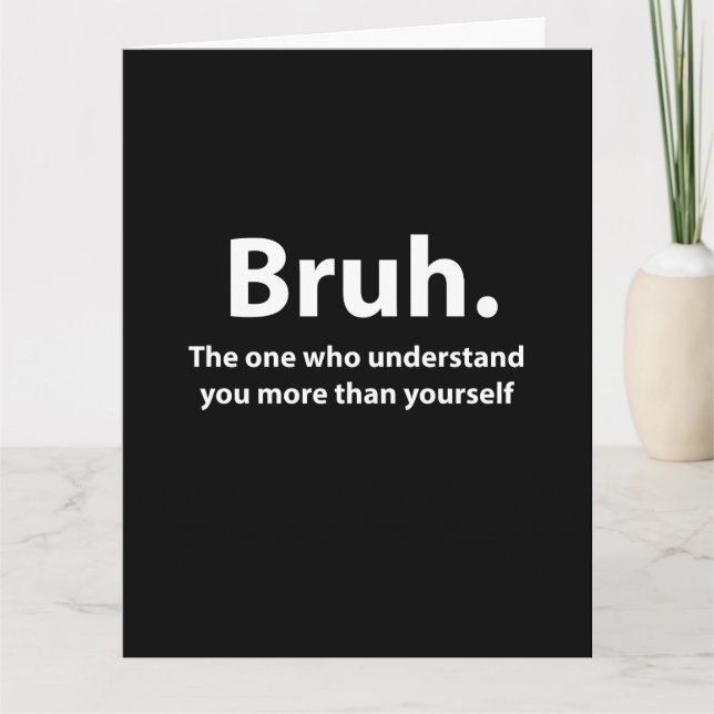 Bruh Typography Bruh Greeting Card (Front)