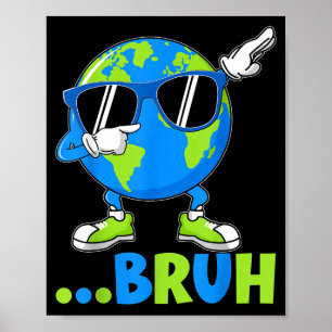 Bruh vintage dabbing planet earth day men boy kid poster