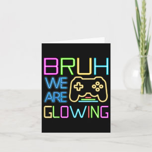 Bruh We Are Glowing In My Glowing Era Hello Summer Card