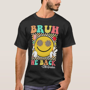 Bruh We Back 12th Graders Cute Groovy Smile Face T-Shirt