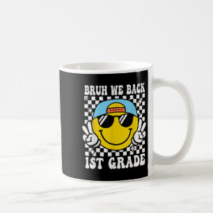 Bruh We Back 1st Grade First Day Of School Back To Coffee Mug