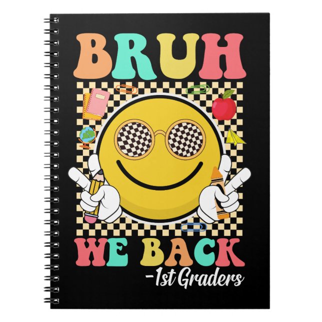 Bruh We Back 1st Graders Cute Smile Face Groovy Notebook (Front)