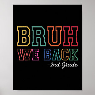Bruh We Back 2nd Grader First Day Of School Back T Poster