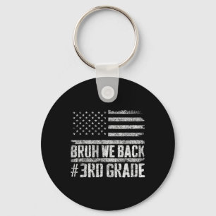 Bruh We Back 3rd Grade 4th Of July Back To School Keychain