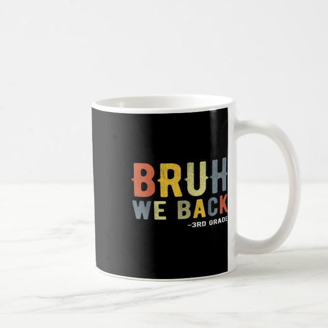 Bruh We Back 3rd Grade Back To School Teacher Thir Coffee Mug (Right)