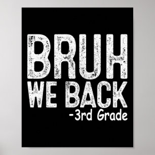 Bruh We Back 3rd Grade First Day Of School Teacher Poster
