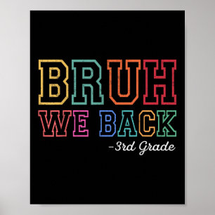 Bruh We Back 3rd Grader First Day Of School Back T Poster