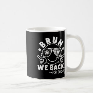 Bruh We Back 4th Grade First Day Smile Face Peace Coffee Mug