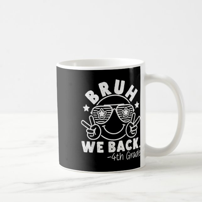 Bruh We Back 4th Grade First Day Smile Face Peace  Coffee Mug (Right)