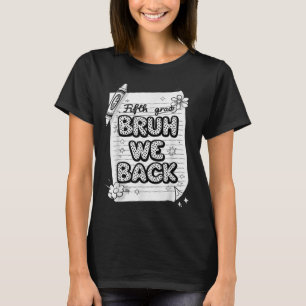 Bruh We Back 5th Grade Funny Back To School Kids B T-Shirt