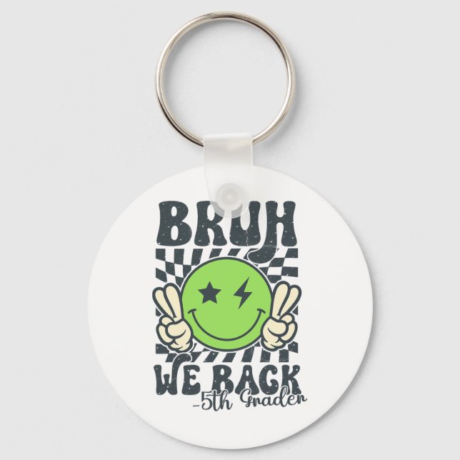 Bruh We Back 5th Grade Smile Face Teacher Back To  Keychain (Front)