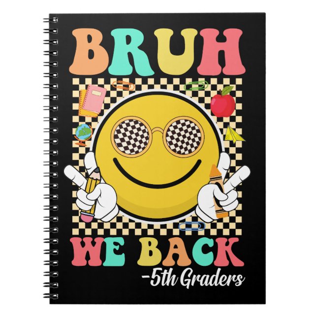 Bruh We Back 5th Graders Cute Groovy Smile Face Notebook (Front)