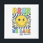 Bruh We Back 6th Grade Smile Face Teacher Back To  Magnet<br><div class="desc">Bruh We Back 6th Grade Smile Face Teacher Back To School 1</div>
