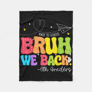 Bruh We Back 6th Graders Sixth Grade Retro Back To Fleece Blanket
