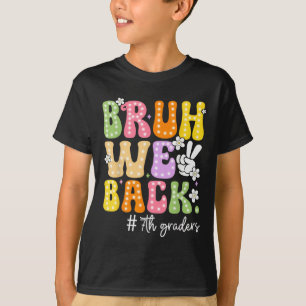 Bruh We Back 7th Graders Seventh Grade Retro Back T-Shirt