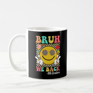 Bruh We Back 8th Graders Cute Groovy Smile Face Coffee Mug