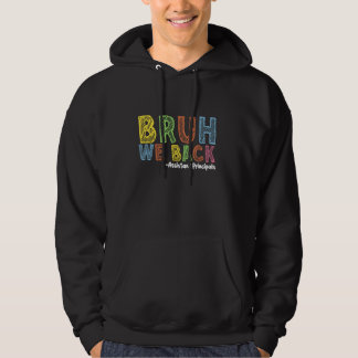 Bruh We Back Assistant Principal Funny Back To Sch Hoodie