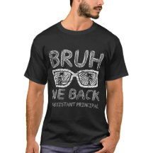 Bruh We Back Assistant principal T-shirt Premier j