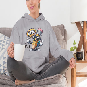 Bruh We Back, Back To School Teacher Hoodie