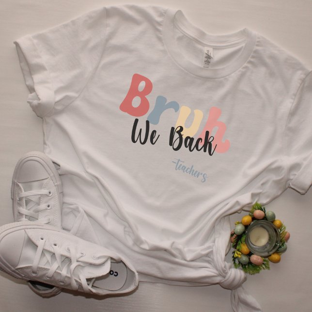 Bruh We Back, Back To School Teacher TShirt (Créateur téléchargé)