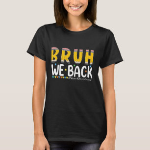 Bruh We Back Back To School Teachers Retro Kids Fi T-Shirt