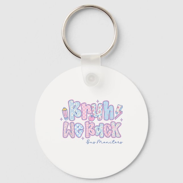 Bruh We Back Bus Monitors Flowers Back To School  Keychain (Front)