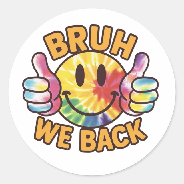 Bruh we back classic round sticker (Front)