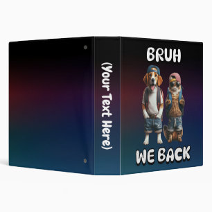 Bruh, We Back Cool Dog and Cat Back to School Binder