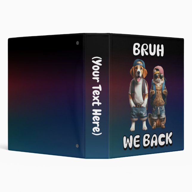 Bruh, We Back Cool Dog and Cat Back to School Binder (Background)