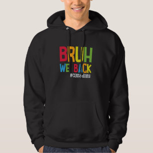 Bruh We Back Custodians Funny Back To School Custo Hoodie