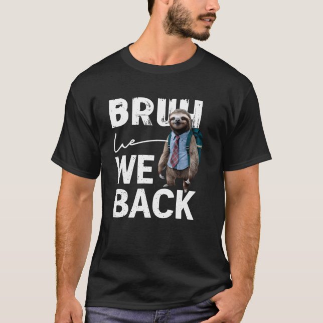 Bruh We Back Cute Sloth First Day Back To School T-Shirt (Front)