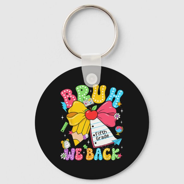 Bruh We Back Fifth Grade Pencil Bow Back To School Keychain (Front)