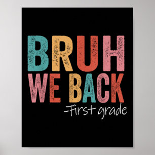 Bruh We Back First 1st Grade Back To School Retro Poster