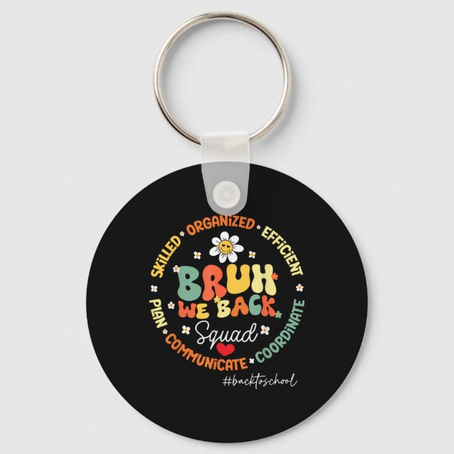 Bruh We Back First Day Of School Back To School  Keychain (Front)