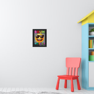 Bruh We Back First Day Of School Back To School Poster