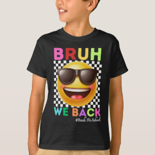 Bruh We Back First Day Of School Back To School T-Shirt