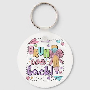 Bruh We Back Funny Back to School Kindergarten Keychain