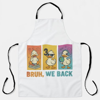 Bruh We Back Funny Ducks Apron