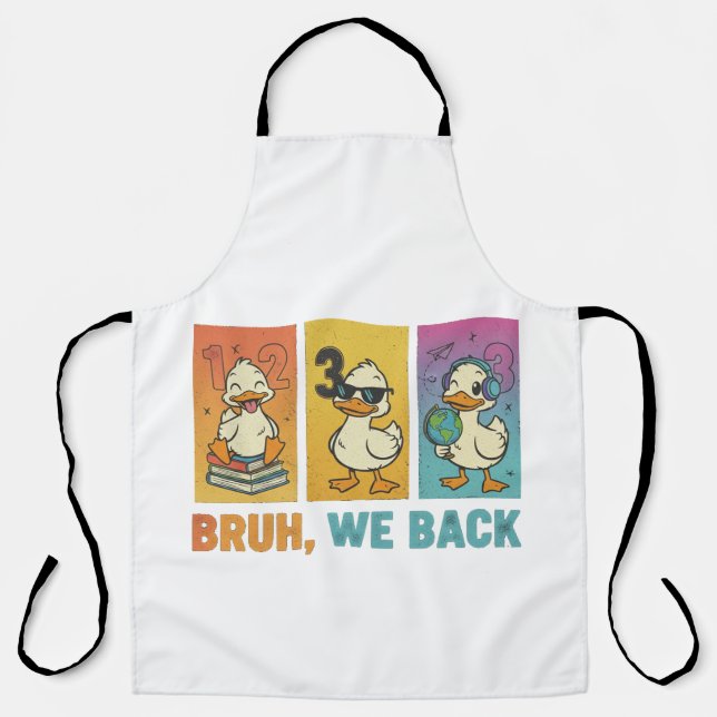 Bruh We Back Funny Ducks Apron (Front)