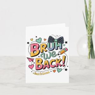 Bruh We Back Funny Teen Style First Day Of School Card