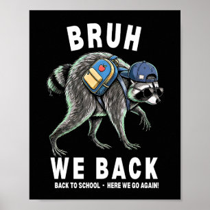 Bruh We Back Here We Go Again Cute Jimothy Raccoon Poster