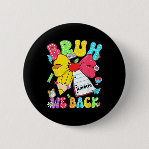 Bruh We Back Pencil Bow Back To School First Day O 2 Inch Round Button
