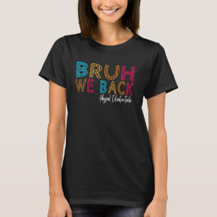 Bruh We Back Physical Education Teacher First Day T-Shirt
