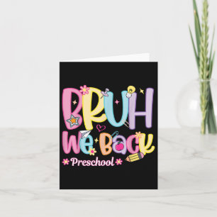Bruh We Back Preschool Teacher Back To School Pre  Card