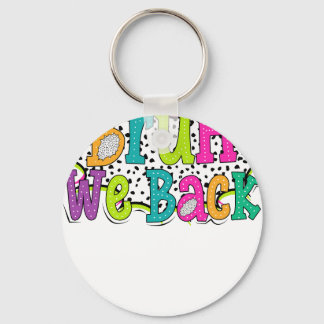 bruh we back school keychain