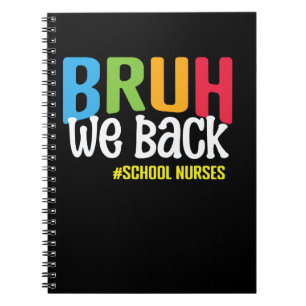 Bruh We Back School Nurses Funny Back To School Nu Notebook