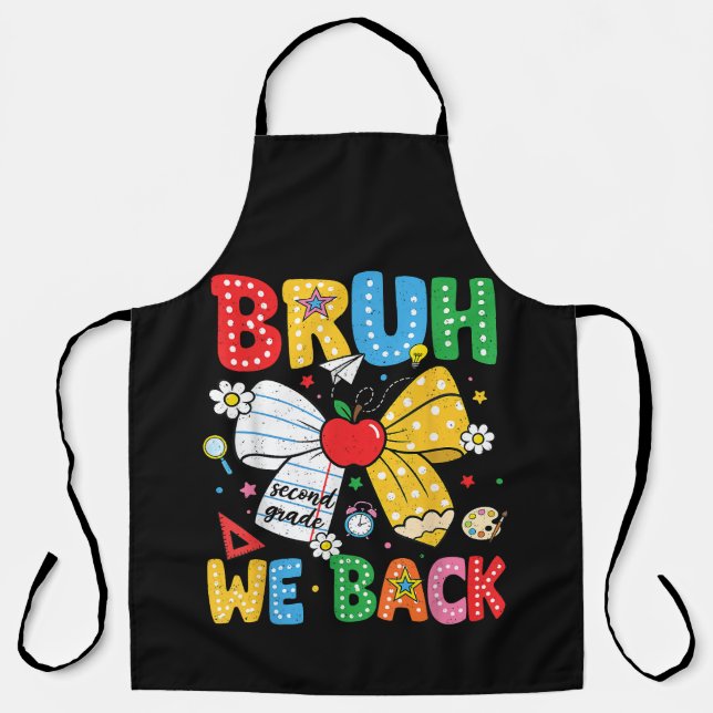 Bruh We Back Second 2nd Grade Back to School Apron (Front)